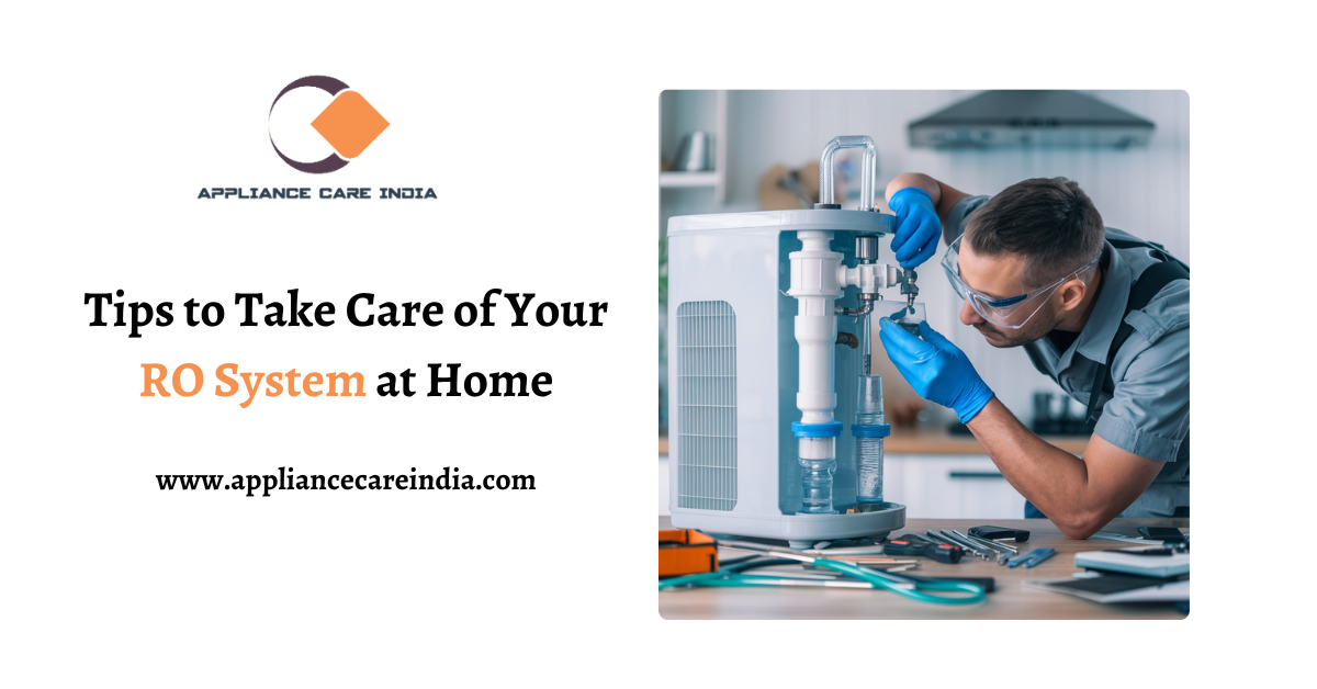 Tips to Take Care of Your RO System at Home